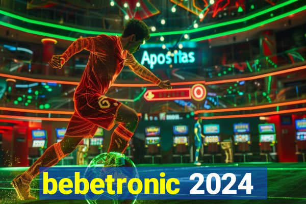 bebetronic 2024